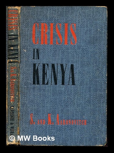 Item #243311 Crisis in Kenya / by S. and K. Aaronovitch. Sam. Aaronovitch Aaronovitch, K.