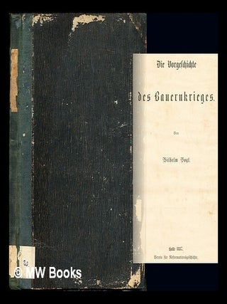 Item #243374 Die Vorgeschichte des Bauernkrieges / von Wilhelm Vogt. Wilhelm Vogt, b. 1844