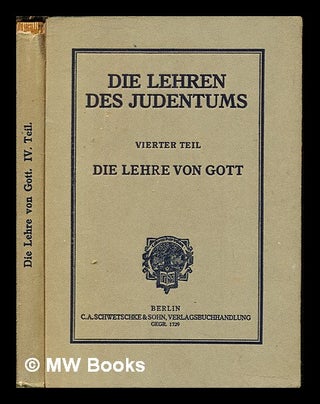 Item #243468 Die Lehren des Judentums: Die Lehre von Gott. Dr. L. Bernfeld Baeck, Dr. M., Dr. A....