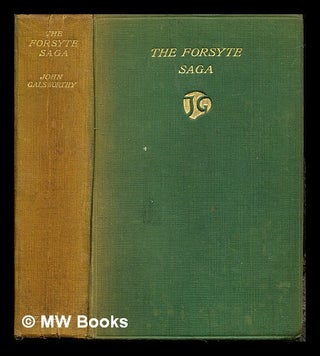 Item #243557 The Forsyte saga / by John Galsworthy. John Galsworthy