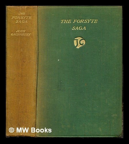 Item #243557 The Forsyte saga / by John Galsworthy. John Galsworthy.