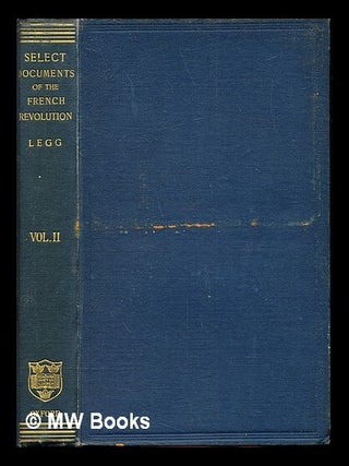 Item #243758 Select documents illustrative of the history of the French revolution / the...