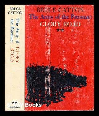 Item #243871 The army of the Potomac. Vol. 2: Glory Road / Bruce Catton. Bruce Catton