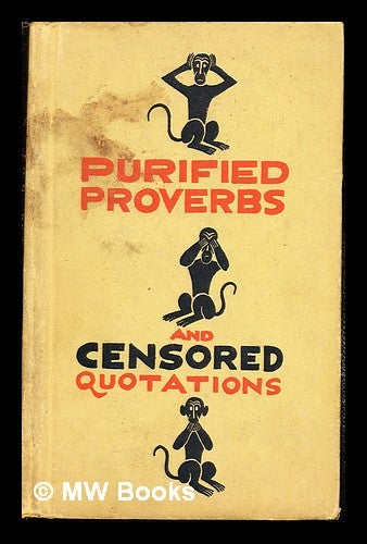 Item #244111 Purified Proverbs and censored quotations. Anonymous compiler. Quotes from, authors.