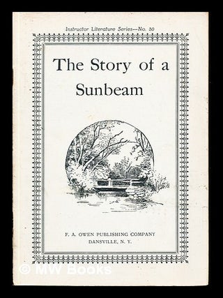 Item #244376 The Story of a Sunbeam. Effie B. Miller
