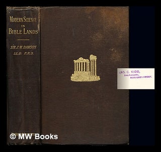 Item #244571 Modern science in Bible lands / by Sir J. W. Dawson. With maps and illustrations....