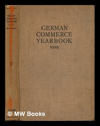 Item #244625 German Commerce Yearbook 1929. Dr. Hellmut. Curtis Kuhnert, Dr. Julius....