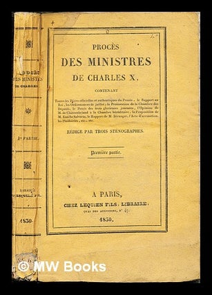 Item #244693 Procès des ministres de Charles X. Jules Auguste Armand Marie prince de Polignac,...