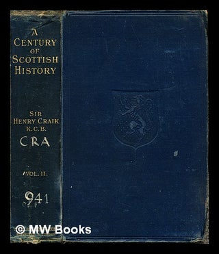 Item #244778 A century of Scottish history : from the days before the '45 to those within living...