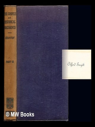 Item #245038 The Gospels as historical documents / by Vincent Henry Stanton: Part II: The Fourth...