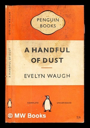 Item #245110 A handful of dust / Evelyn Waugh. Evelyn Waugh