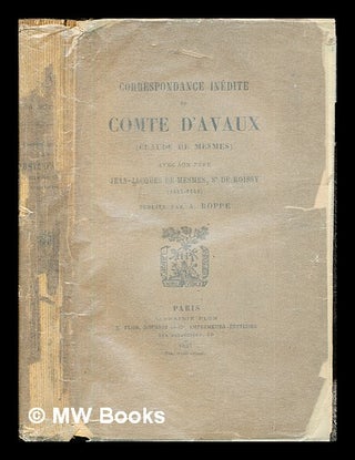 Item #245238 Correspondance inédite du comte d'Avaux (Claude de Mesmes) avec son père...