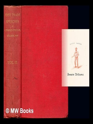 Item #245292 The free trade speeches of the Right Hon. Charles Pelham Villiers MP : with a...