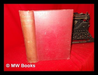 Item #245397 Africa and Its Exploration as told by Its Explorers: volume II. Multiple Authors