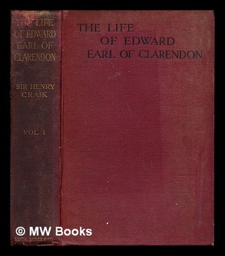 Item #245419 The life of Edward Earl of Clarendon, Lord High Chancellor of England. Vol. 1 / by...