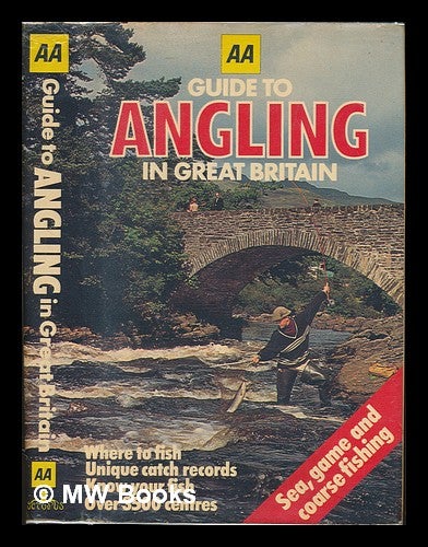 Item #245496 AA guide to angling in Great Britain / editor Colin Graham. Colin Automobile Association. Graham, 1929-.