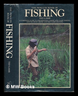 Item #245497 The Penguin book of fishing : a complete guide to freshwater coarse and game...