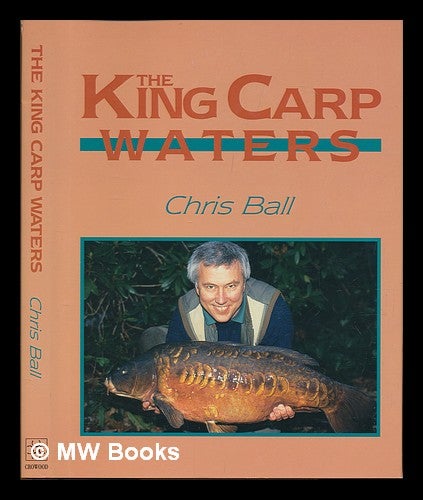 Item #245649 The King Carp Waters. Chris Ball, 1946-.
