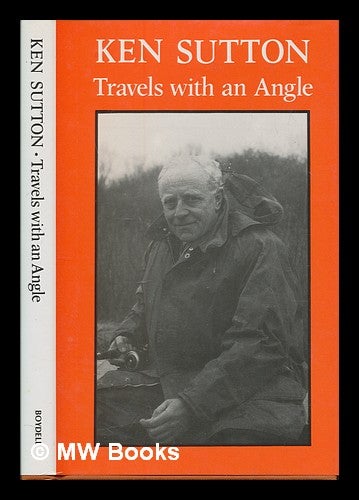 Item #245665 Travels with an angle. Ken Sutton.