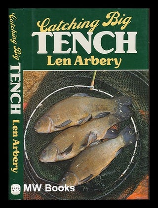 Item #245667 Catching Big Tench. Len Arbery