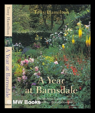 Item #245692 A year at Barnsdale : the inspiring legacy of Geoff Hamilton's beautiful garden....