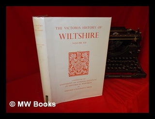Item #246147 The Victoria county history of Wiltshire. Vol. 12 Ramsbury Hundred, Selkley Hundred,...
