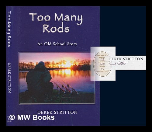 Item #246167 Too Many Rods: An Old School Story. Derek Stritton.