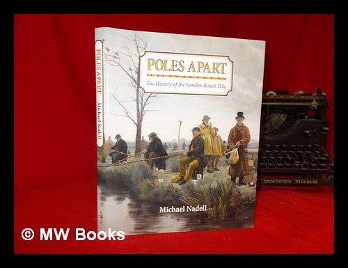 Item #246187 Poles Apart - The History of the London Roach Pole. Michael Nadell.