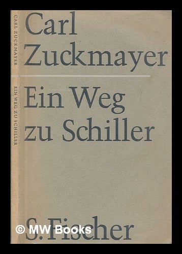 Item #246238 Ein Weg zu (Friedrich) Schiller / Von Carl Zuckmaye. Carl Zuckmayer.