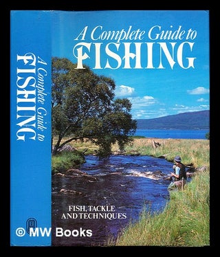 Item #246296 A Complete Guide to Fishing: fish, tackle and techniques. Marshall Cavendish