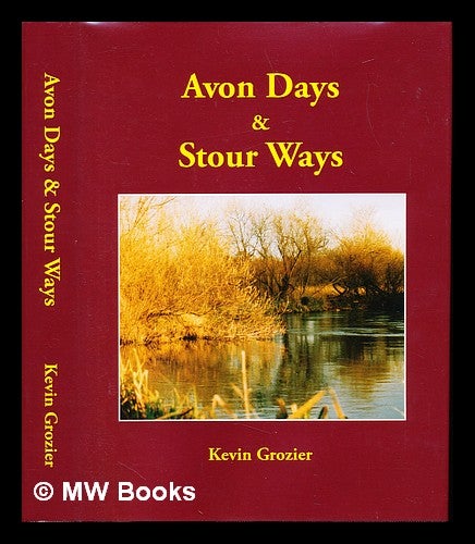 Item #246361 Avon Days & Stour Ways. Kevin Grozier.