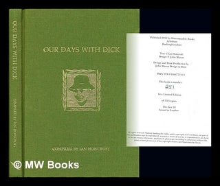 Item #246392 Our Days with Dick: Richard Walker remembered. Ian . Taylor Howcroft, Fred J.,...