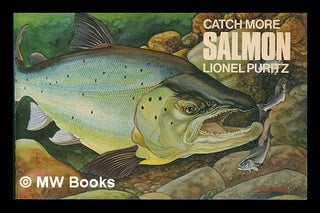 Item #246429 Catch More Salmon. Lionel Puritz