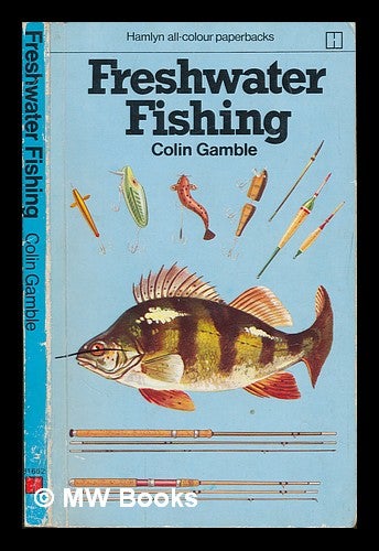 Item #246438 Freshwater fishing / Colin Gamble ; illustrated by Glenn Steward, Roger Hall and Sam Peffer. Colin Gamble.