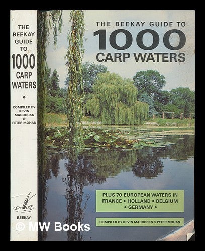 Item #246465 The Beekay guide to 1000 carp waters / compiled by Kevin Maddocks and Peter Mohan. Kevin. Mohan Maddocks, Peter.