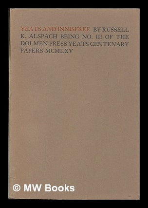 Item #246485 Yeats and Innisfree by Russell K. Alspach being No. III of the Dolmen Press Yeats...