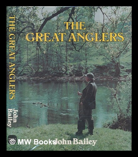 Item #246505 The great anglers. John Bailey, 1951-.