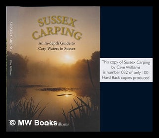 Item #246506 Sussex Carping: An in-depth Guide to Carp Waters in Sussex. Clive Williams