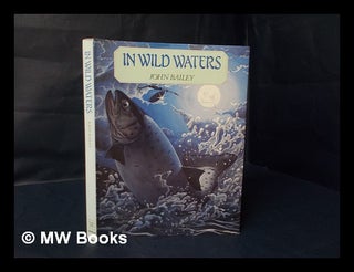 Item #246519 In wild waters. John Bailey, 1951