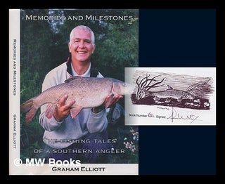 Item #246717 Memories and Milestones - The Fishing Tales of a Southern Angler. Graham Elliott