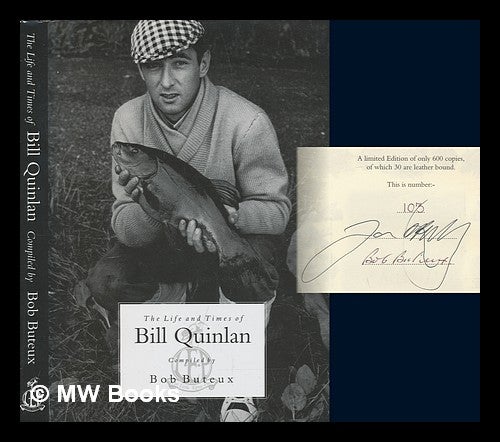 Item #246718 The Life and Times of Bill Quinlan. Bob Buteux.