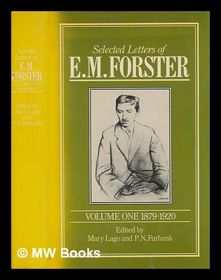 Item #246722 Selected letters of E.M. Forster / edited by Mary Lago and P.N. Furbank. Vol.1,...