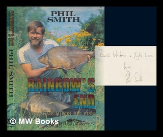 Item #246815 Rainbow's end : the search for big fish / Phil Smith. Phil Smith
