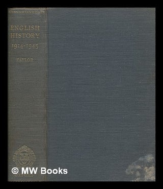 Item #246850 English history 1914-1945. [With maps and a bibliography]. A. J. P. Taylor, Alan...