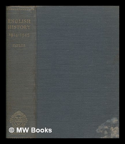 Item #246850 English history 1914-1945. [With maps and a bibliography]. A. J. P. Taylor, Alan John Percivale.