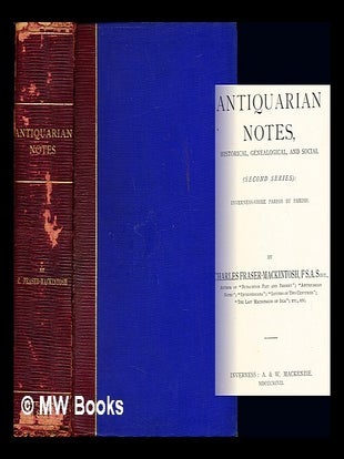 Item #246896 Antiquarian notes, historical, genealogical, and social : second series ;...