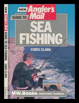Item #246904 New Angler's Mail guide to sea fishing. Chris Clark