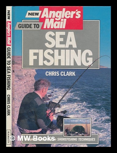 Item #246904 New Angler's Mail guide to sea fishing. Chris Clark.
