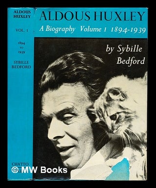 Item #246981 Aldous Huxley : a biography / Sybille Bedford. Vol. 1: 1894-1939. Sybille Bedford,...