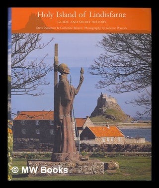 Item #247124 Holy Island of Lindisfarne - guide and Short History / Steve Newman & Catherine...